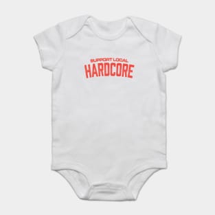 Support Local Hardcore Baby Bodysuit